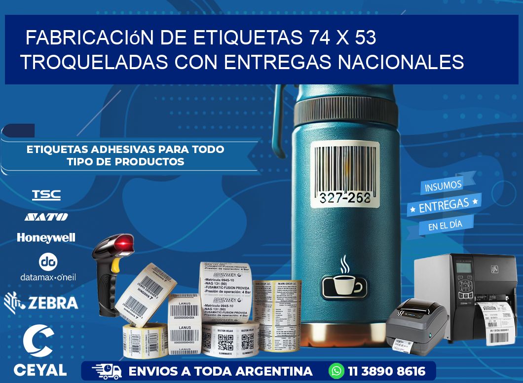 Fabricación de etiquetas 74 x 53 troqueladas con entregas nacionales