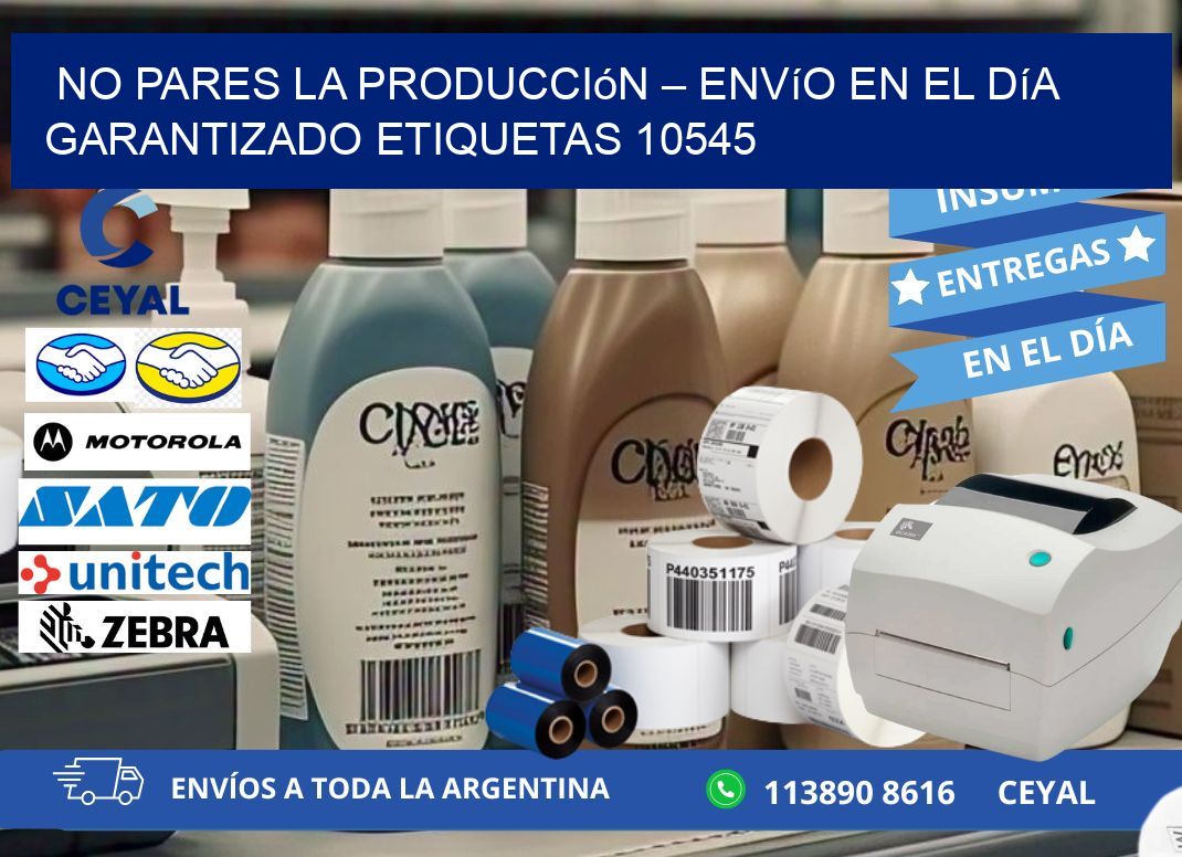 No Pares la Producción – Envío en el Día Garantizado etiquetas 10545