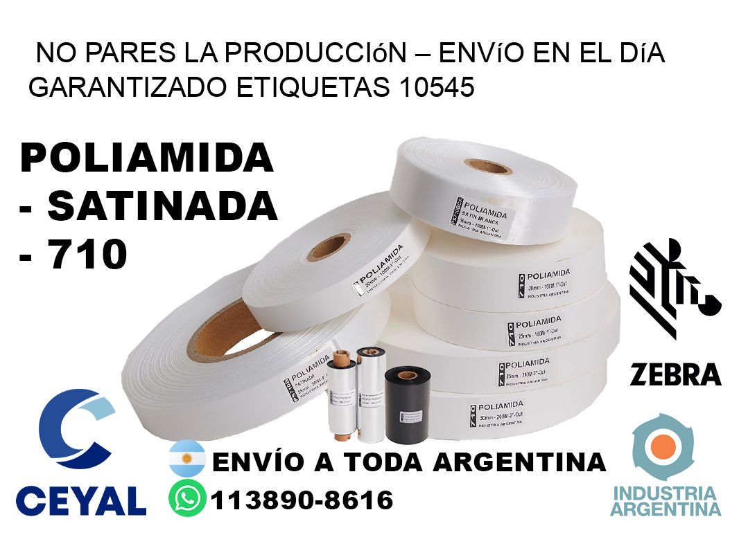 No Pares la Producción – Envío en el Día Garantizado etiquetas 10545