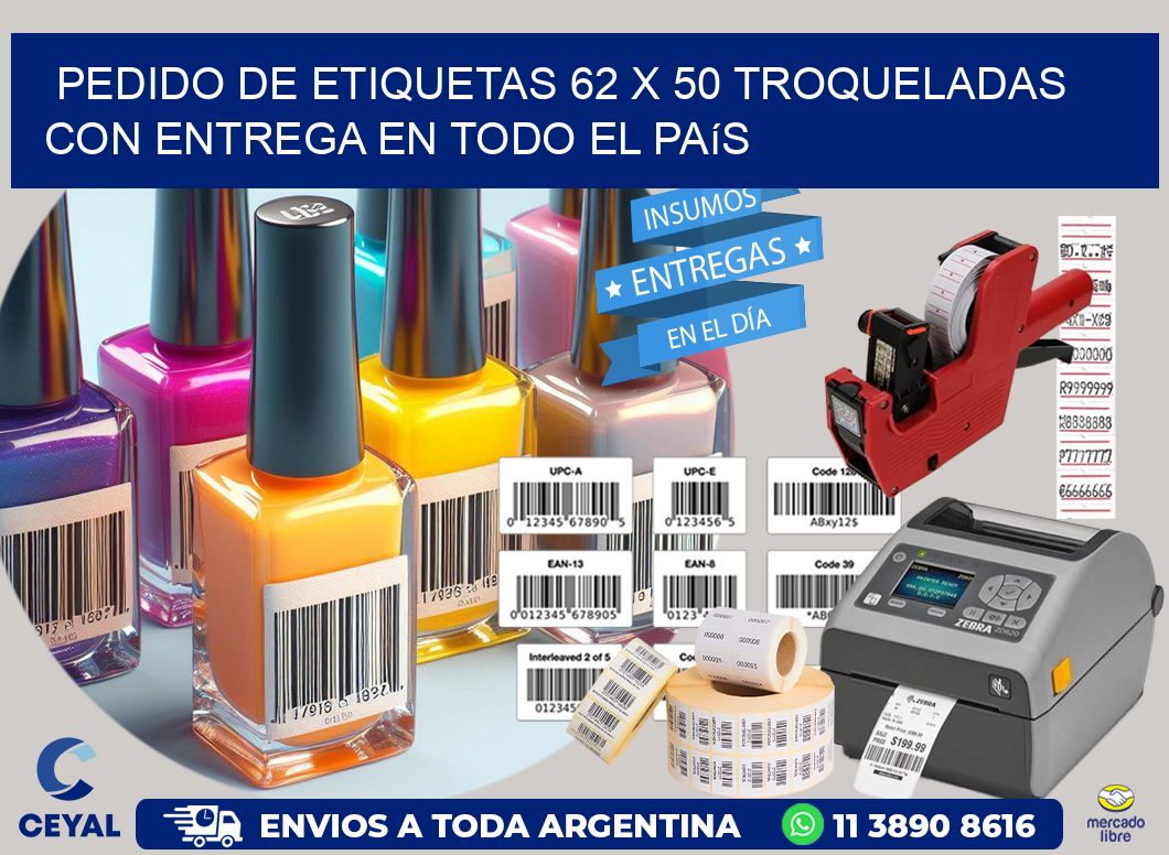 Pedido de etiquetas 62 x 50 troqueladas con entrega en todo el país