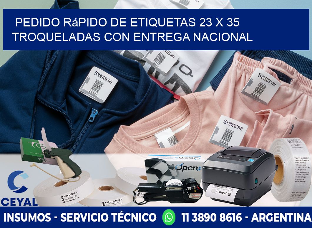 Pedido rápido de etiquetas 23 x 35 troqueladas con entrega nacional