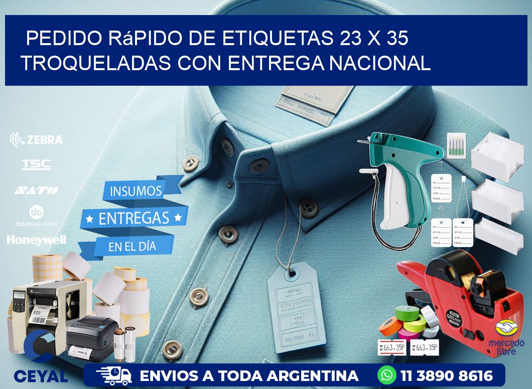 Pedido rápido de etiquetas 23 x 35 troqueladas con entrega nacional