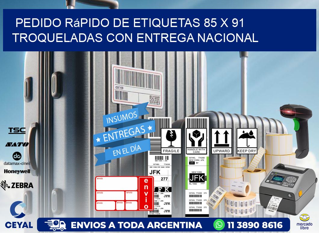 Pedido rápido de etiquetas 85 x 91 troqueladas con entrega nacional