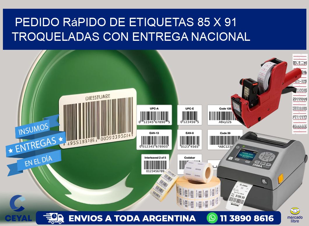 Pedido rápido de etiquetas 85 x 91 troqueladas con entrega nacional