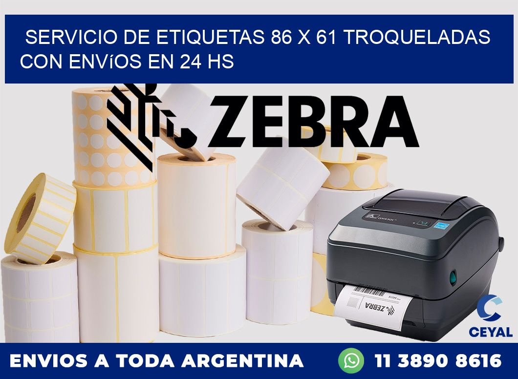 Servicio de etiquetas 86 x 61 troqueladas con envíos en 24 hs