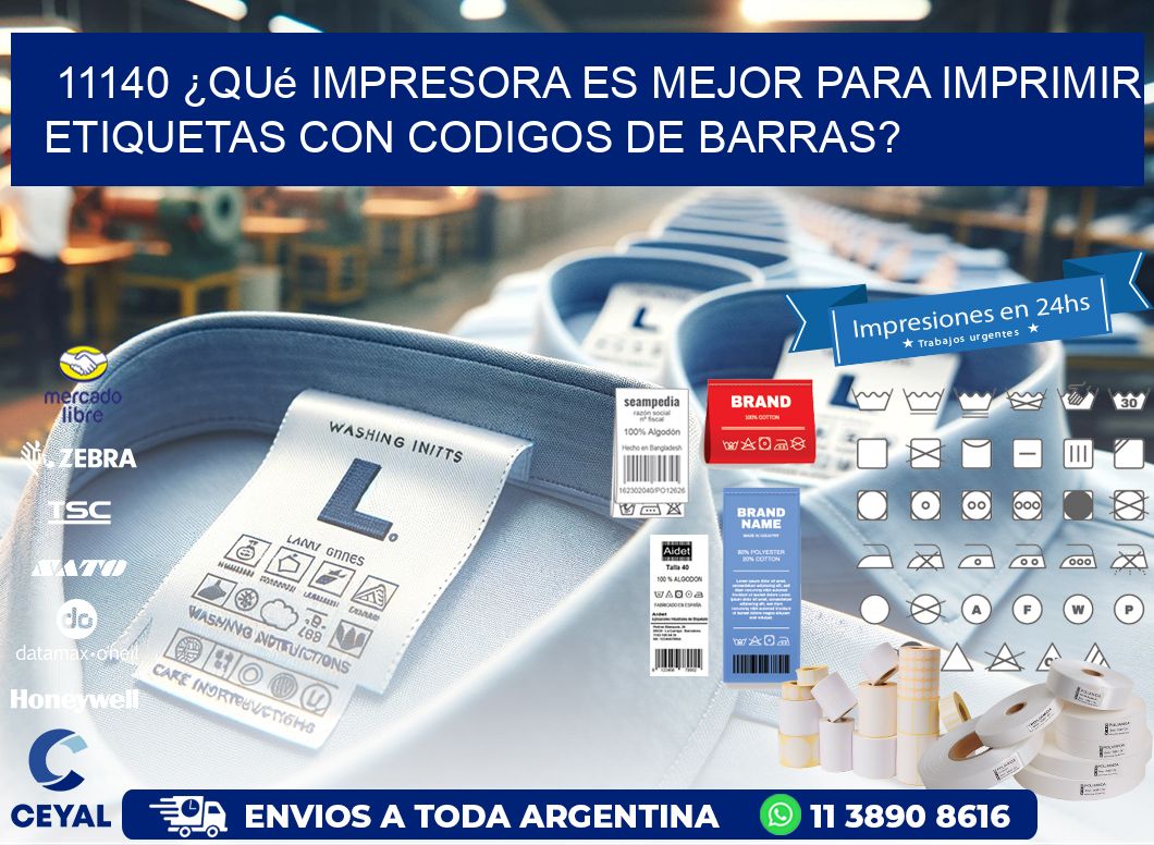 11140 ¿Qué impresora es mejor para imprimir etiquetas con codigos de barras?