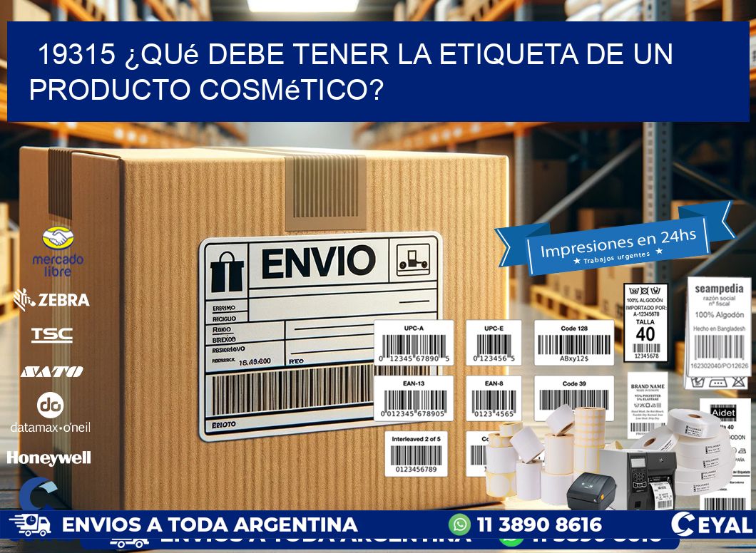 19315 ¿Qué debe tener la etiqueta de un producto cosmético?