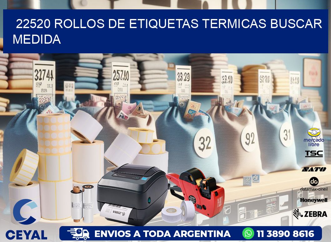22520 rollos de etiquetas termicas buscar medida