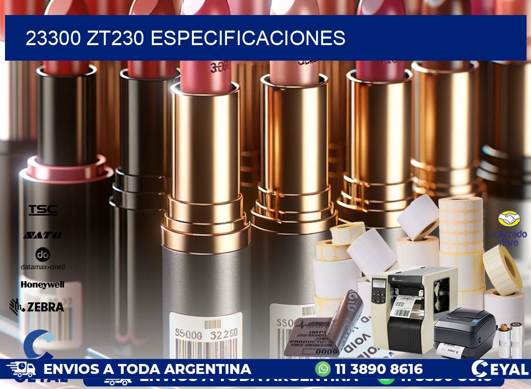 23300 ZT230 especificaciones