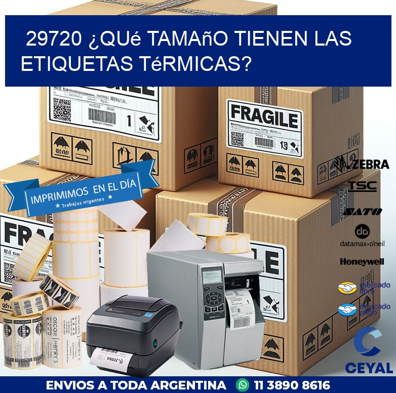 29720 ¿Qué tamaño tienen las etiquetas térmicas?