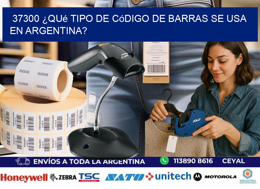 37300 ¿Qué tipo de código de barras se usa en Argentina?
