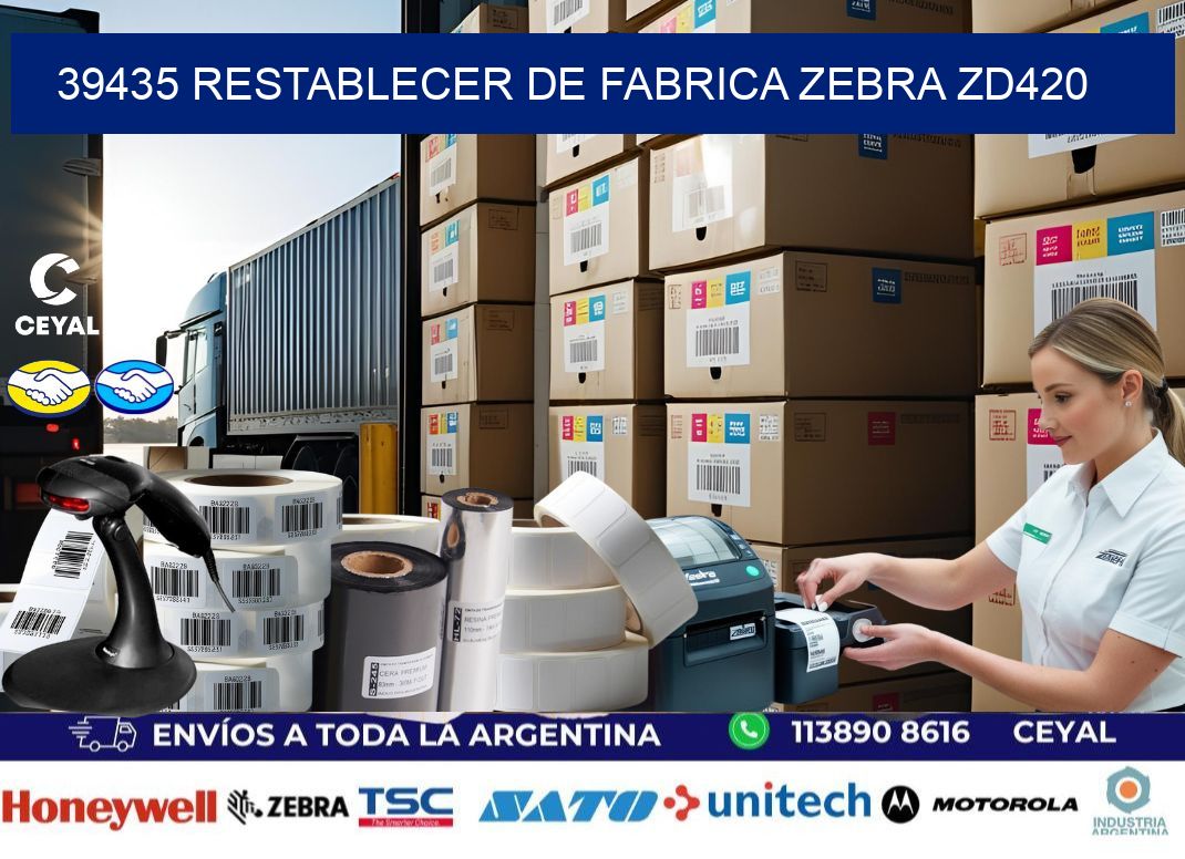 39435 Restablecer de fabrica zebra zd420