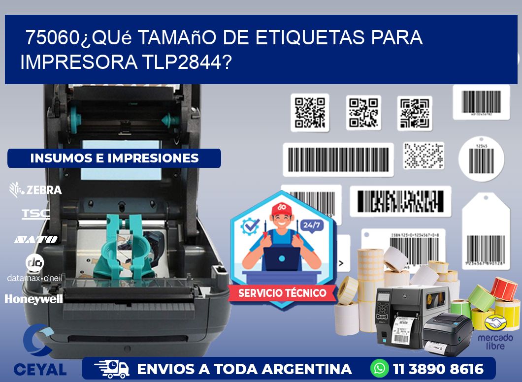 75060¿Qué tamaño de etiquetas para  impresora tlp2844?