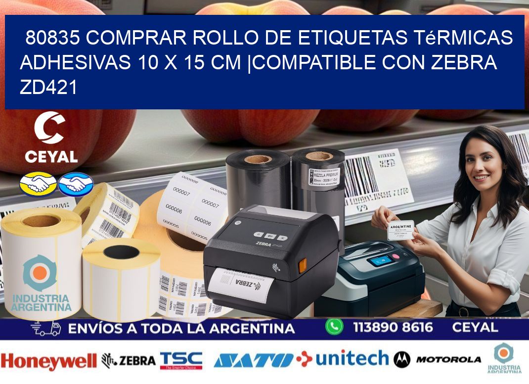 80835 Comprar Rollo de Etiquetas Térmicas Adhesivas 10 x 15 cm |Compatible con Zebra ZD421