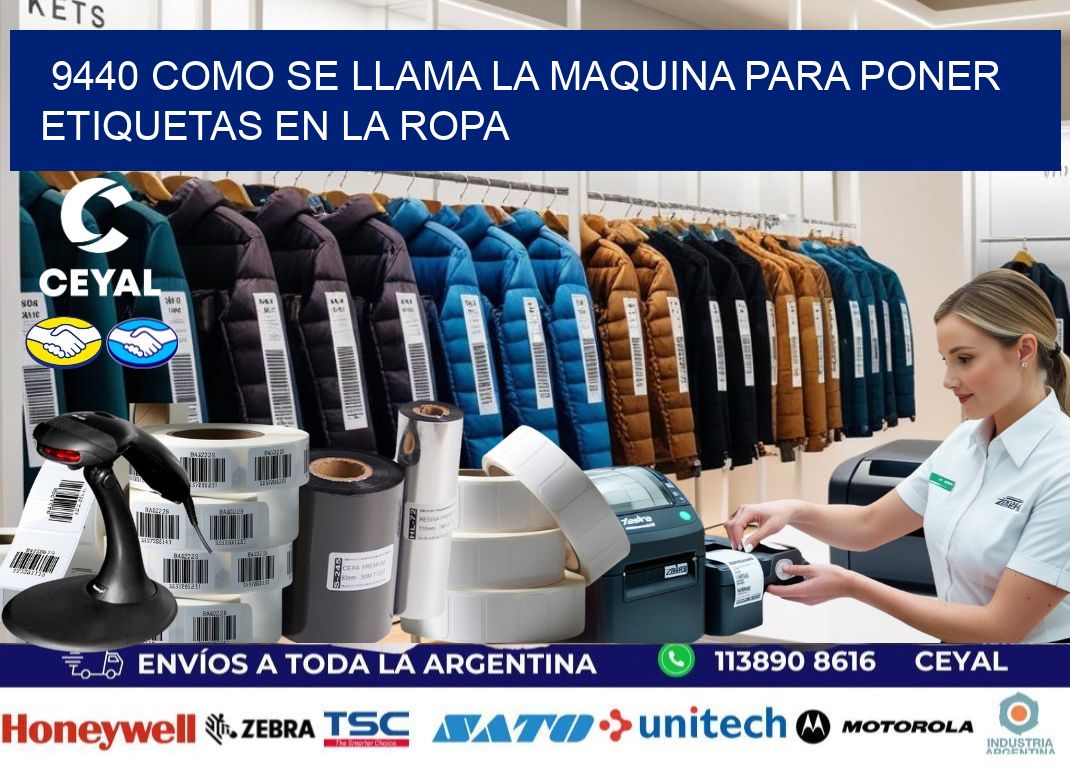 9440 como se llama la maquina para poner etiquetas en la ropa