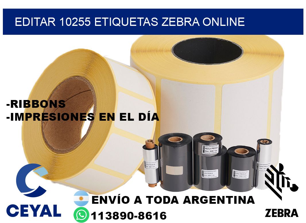 EDITAR 10255 ETIQUETAS ZEBRA ONLINE
