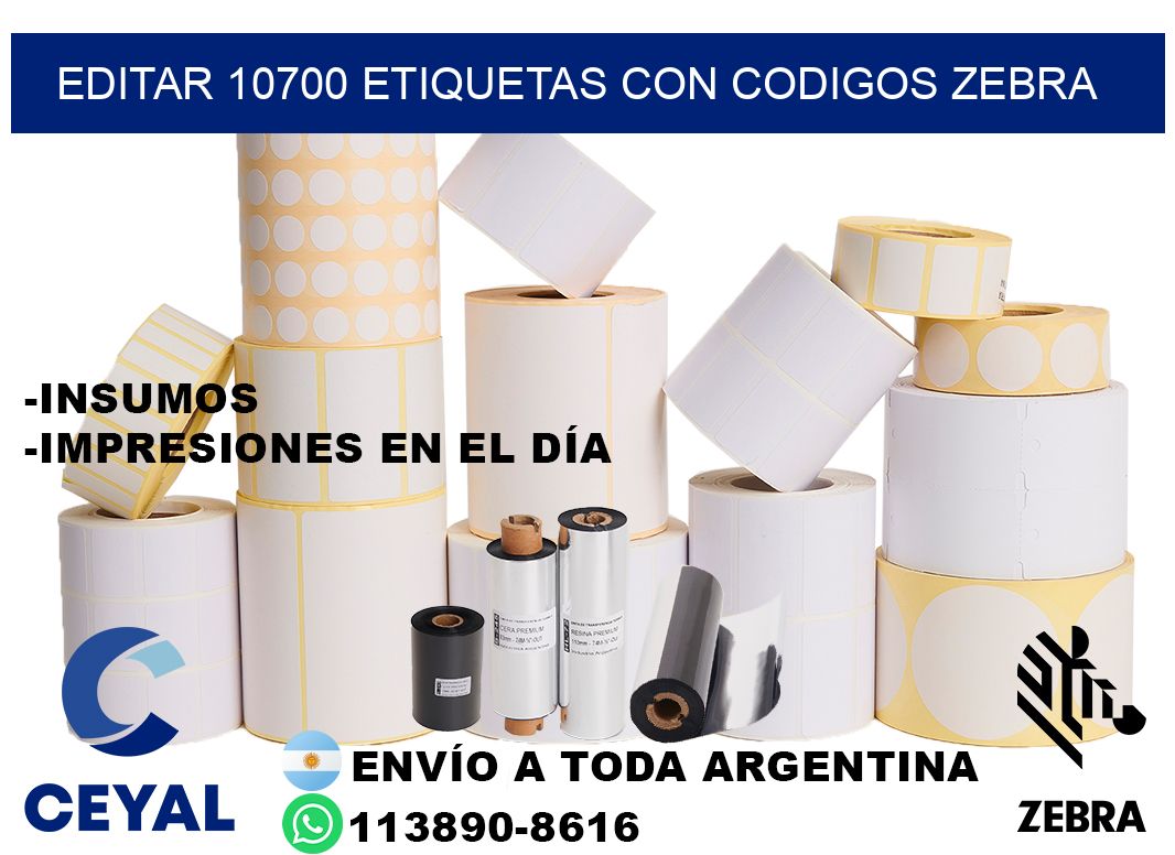 EDITAR 10700 ETIQUETAS CON CODIGOS ZEBRA