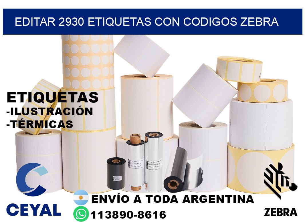 EDITAR 2930 ETIQUETAS CON CODIGOS ZEBRA
