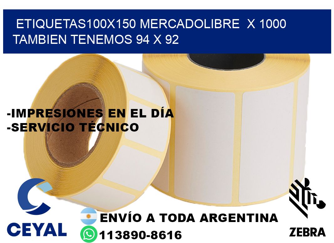 etiquetas100x150 mercadolibre  x 1000 tambien tenemos 94 x 92