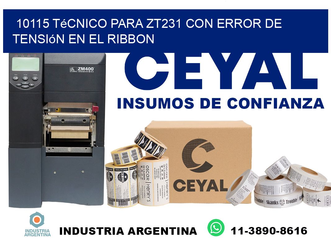 10115 técnico para zt231 con error de tensión en el ribbon
