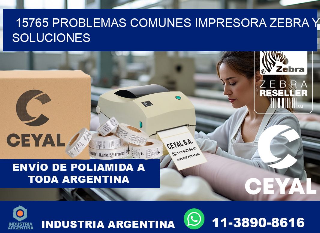 15765 problemas comunes impresora Zebra y soluciones