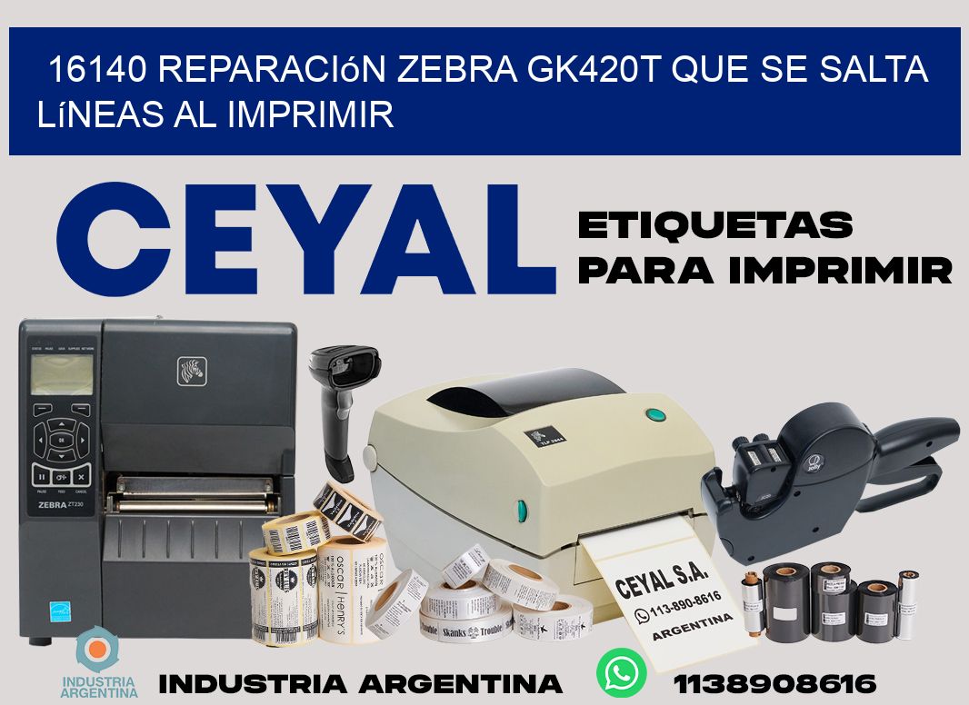16140 reparación zebra gk420t que se salta líneas al imprimir