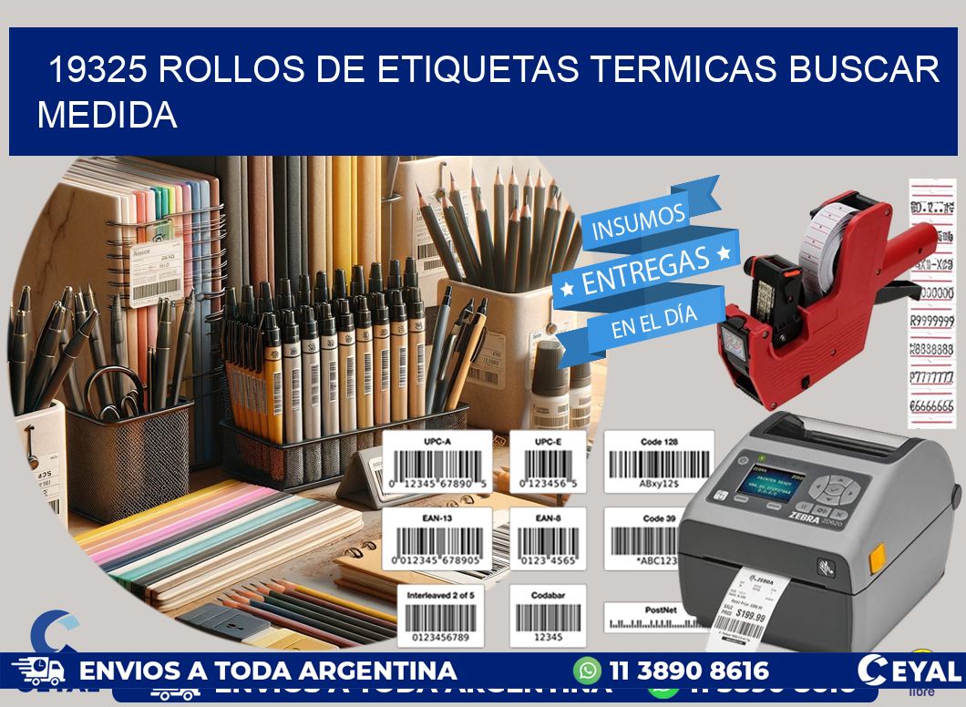 19325 rollos de etiquetas termicas buscar medida
