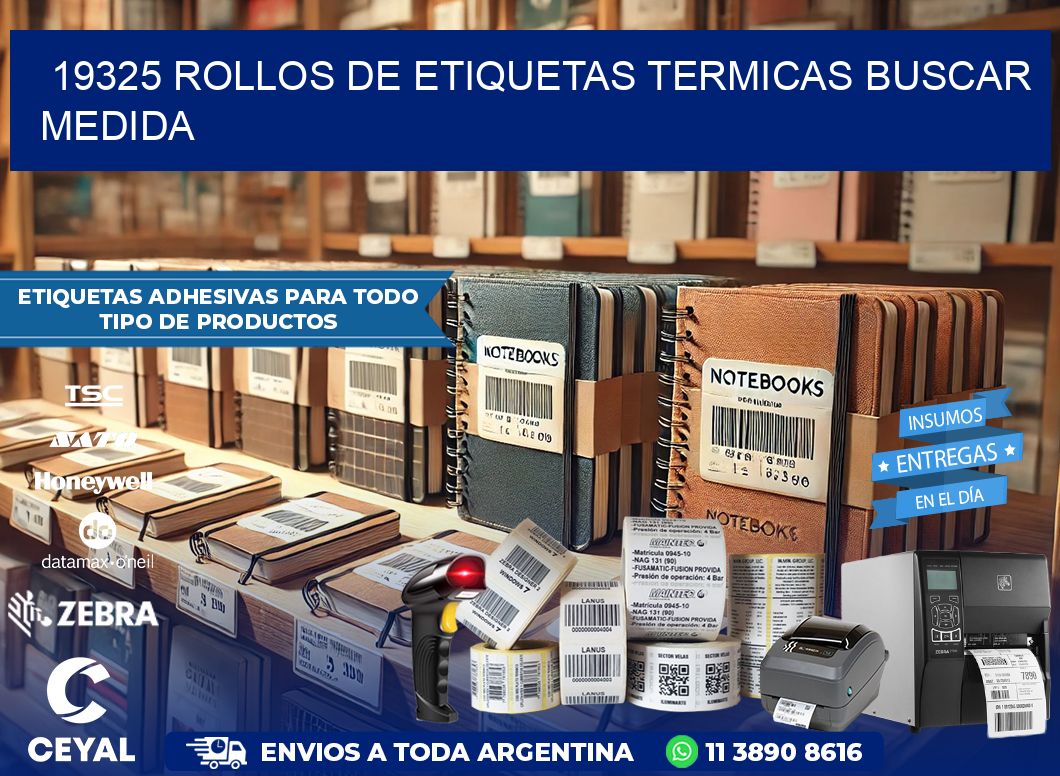 19325 rollos de etiquetas termicas buscar medida