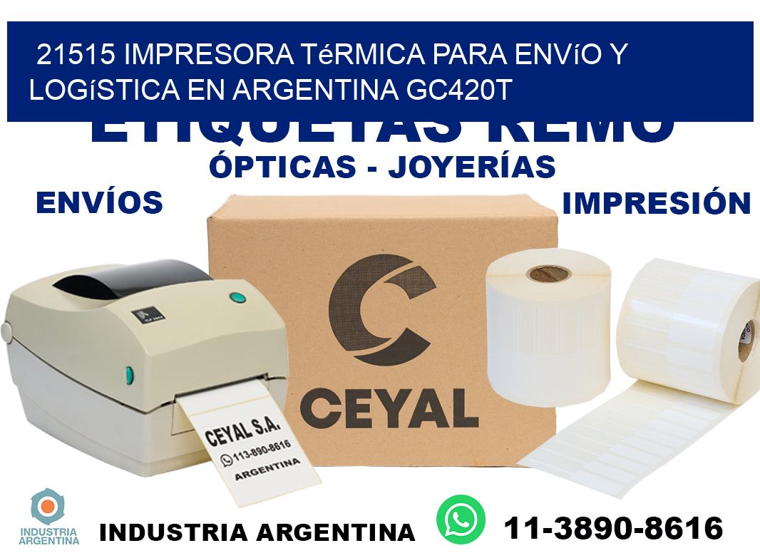 21515 impresora térmica para envío y logística en Argentina GC420T