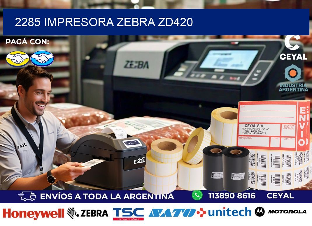 2285 Impresora Zebra ZD420