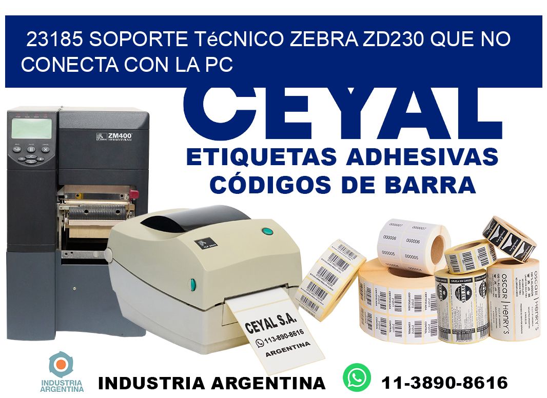 23185 soporte técnico zebra zd230 que no conecta con la pc