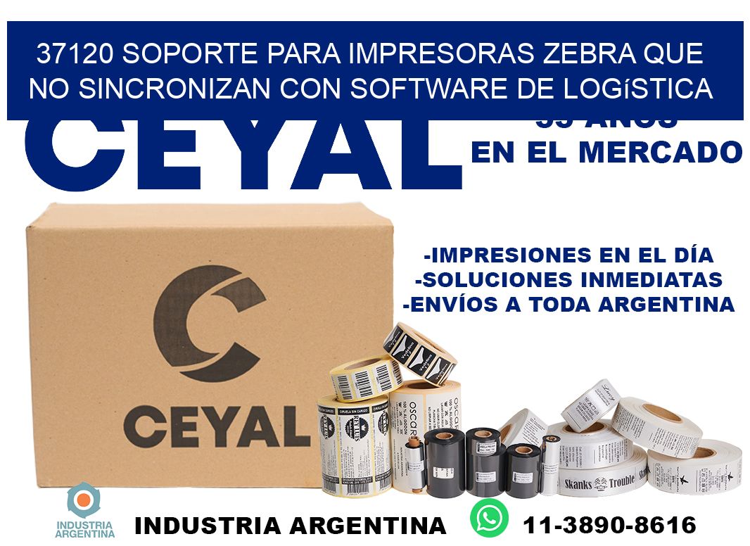 37120 soporte para impresoras zebra que no sincronizan con software de logística