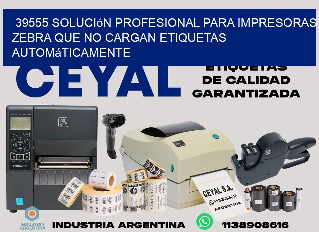 39555 solución profesional para impresoras zebra que no cargan etiquetas automáticamente
