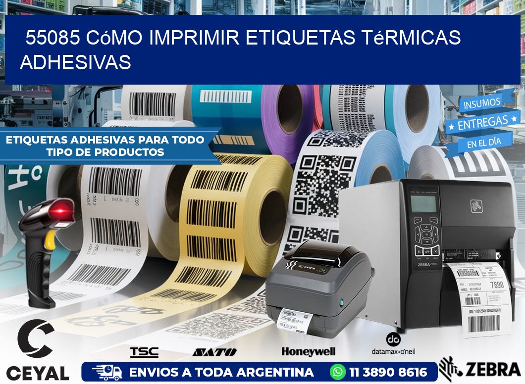 55085 cómo imprimir etiquetas térmicas adhesivas