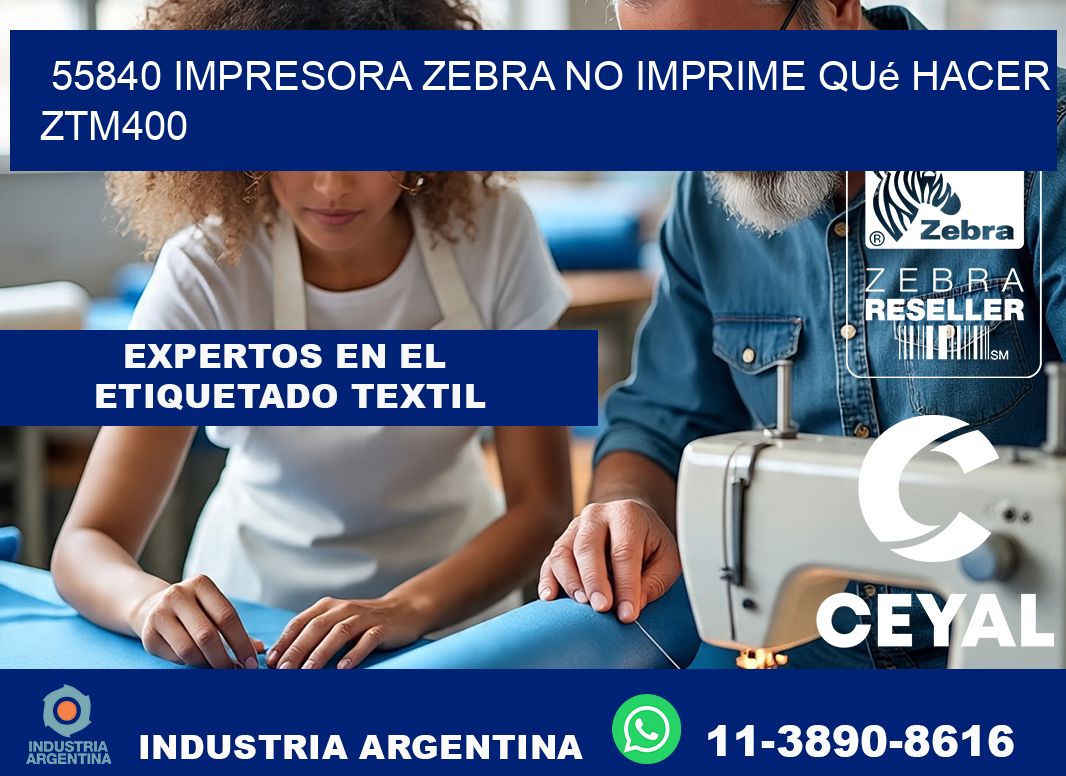 55840 impresora zebra no imprime qué hacer ZTM400