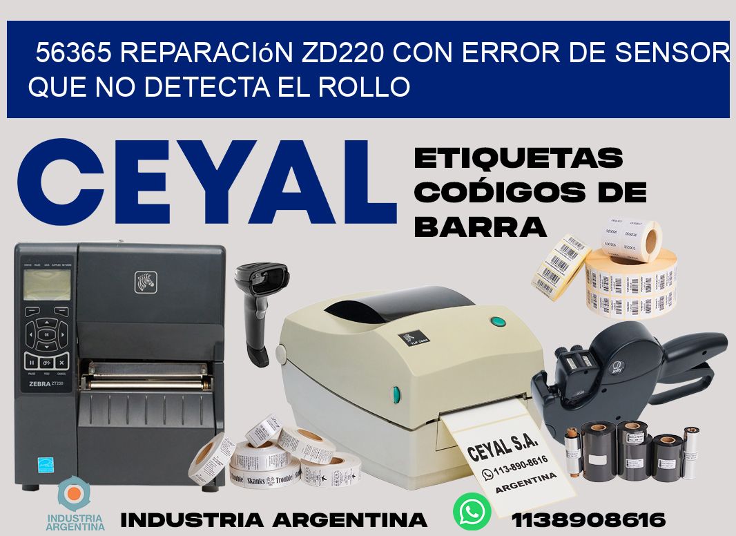 56365 reparación zd220 con error de sensor que no detecta el rollo
