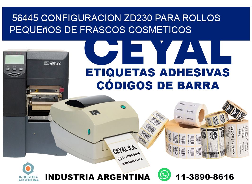 56445 configuracion zd230 para rollos pequeños de frascos cosmeticos