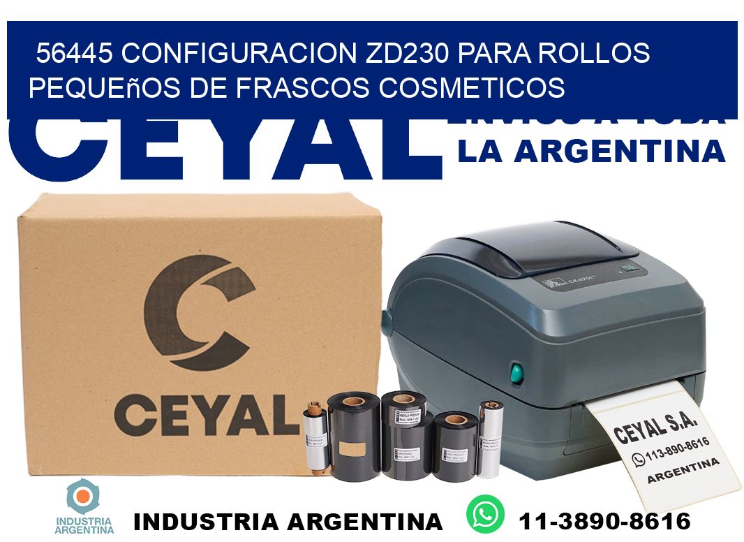 56445 configuracion zd230 para rollos pequeños de frascos cosmeticos