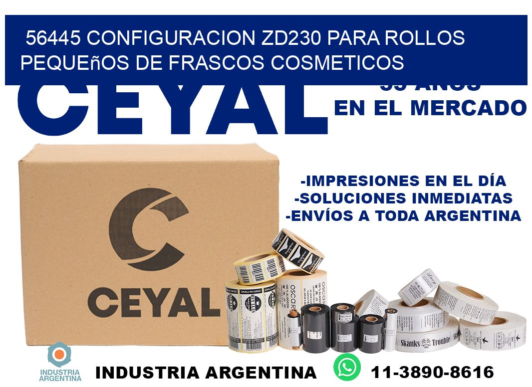 56445 configuracion zd230 para rollos pequeños de frascos cosmeticos