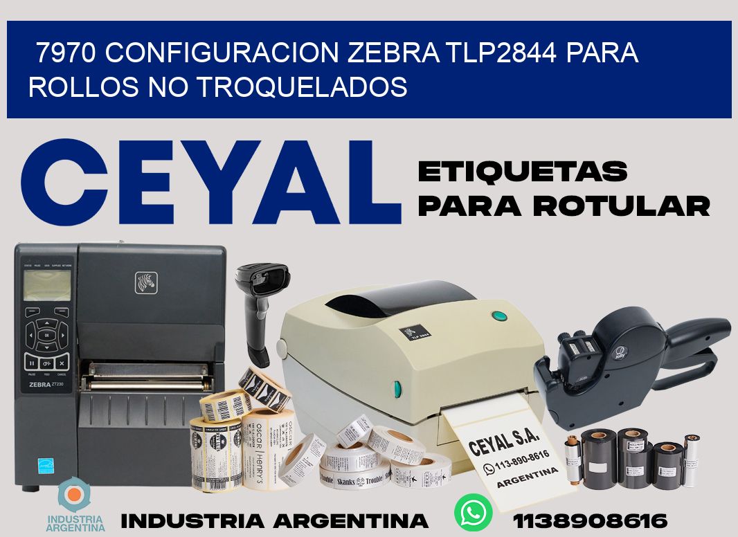7970 configuracion zebra tlp2844 para rollos no troquelados