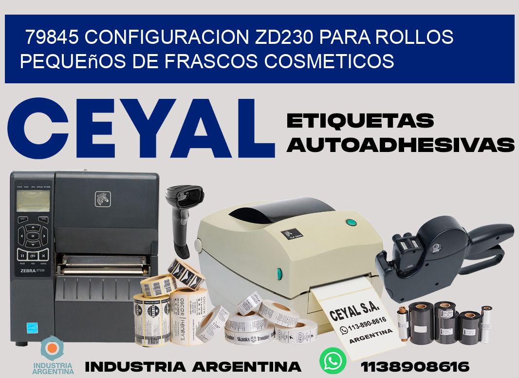 79845 configuracion zd230 para rollos pequeños de frascos cosmeticos