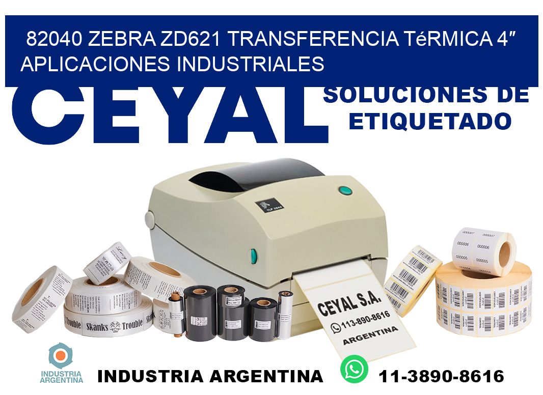 82040 Zebra ZD621 transferencia térmica 4″ aplicaciones industriales