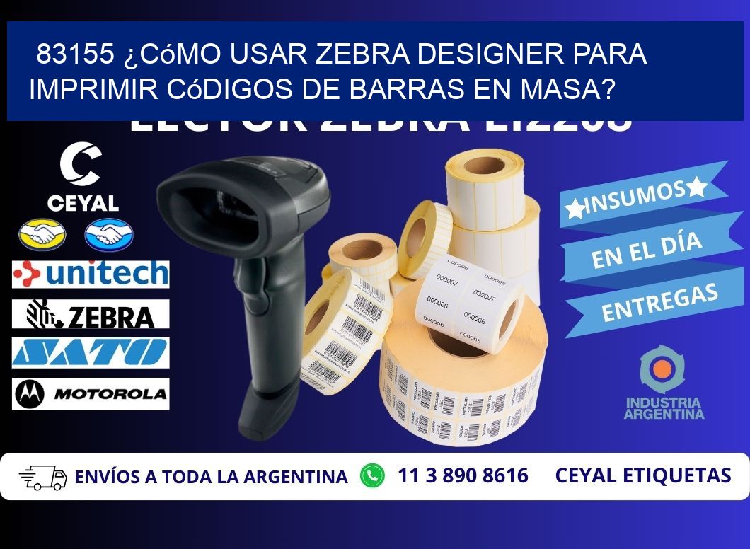 83155 ¿Cómo usar Zebra Designer para imprimir códigos de barras en masa?