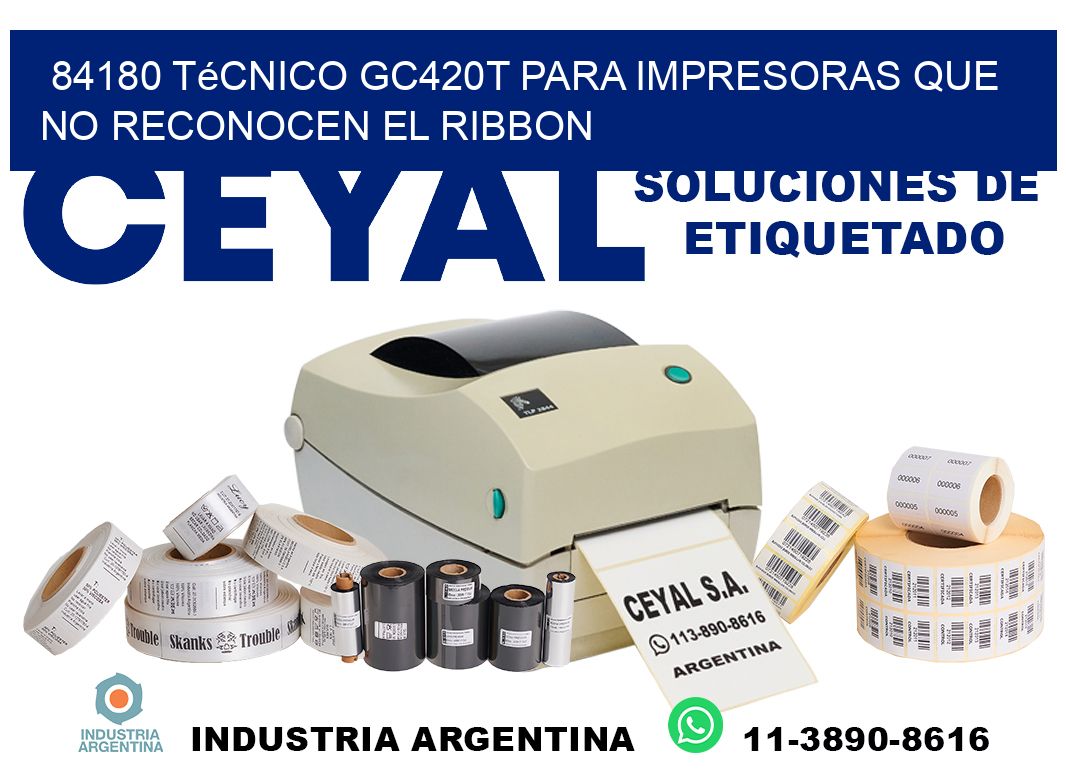 84180 técnico gc420t para impresoras que no reconocen el ribbon