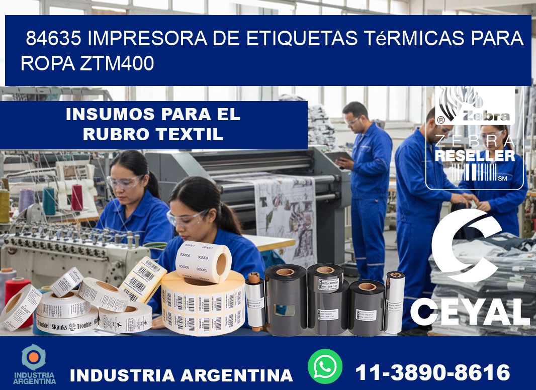 84635 impresora de etiquetas térmicas para ropa ZTM400