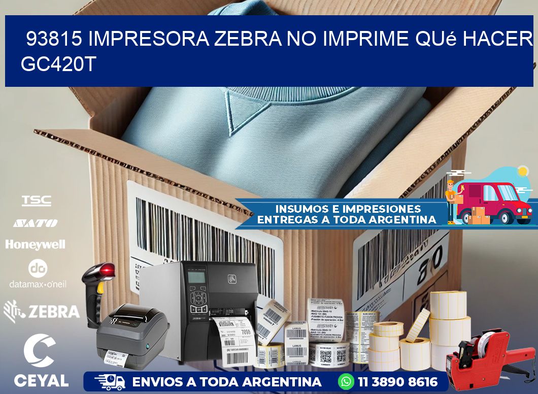 93815 impresora zebra no imprime qué hacer GC420T