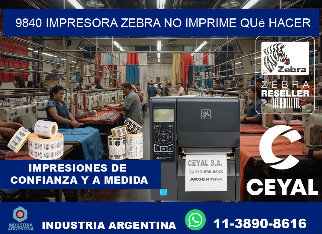 9840 impresora zebra no imprime qué hacer