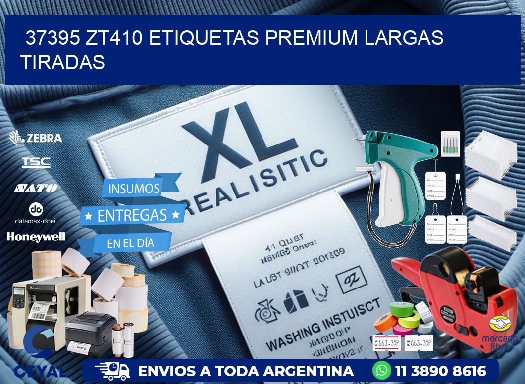 37395 zt410 etiquetas premium largas tiradas