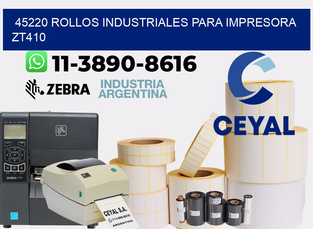 45220 rollos industriales para impresora zt410