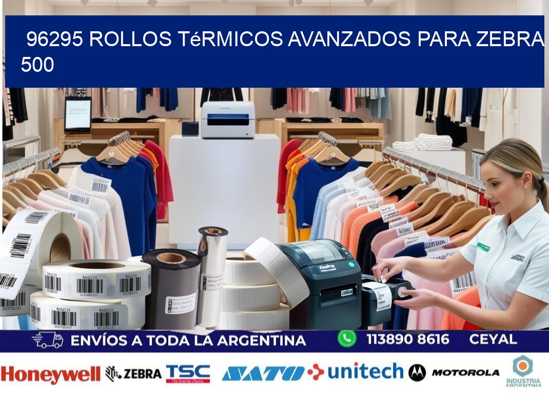 96295 rollos térmicos avanzados para zebra 500